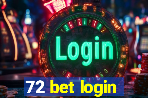 72 bet login